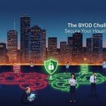 The BYOD Challenge: Secure Your Houston Network 4