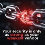 Is Your Vendor a Security Risk? Protecting Your Houston Business from Supply Chain Attacks 4
