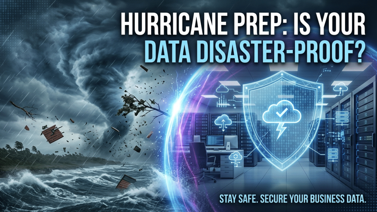 Hurricane Prep: Is Your Data Disaster-Proof? 6